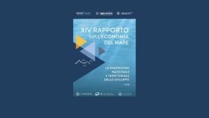 Al MIMIT l'8 luglio la presentazione del XIV Rapporto Nazionale sull'Economia del Mare